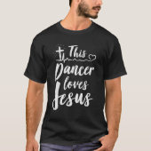 Dieser Tänzer Lieben Jesus Christlich Tanz T-Shirt (Vorderseite)