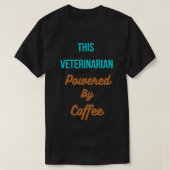 Dieser Tierarzt wird mit Kaffee versorgt T-Shirt (Design vorne)