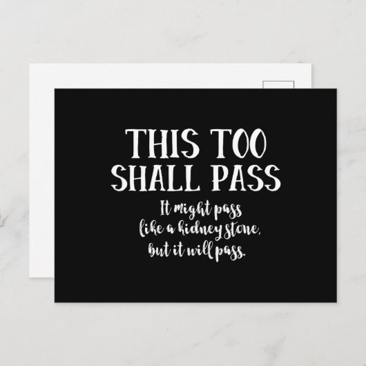 Dieser Too Shall Pass (wie ein Nierenstein) lustig Postkarte (Vorne/Hinten)