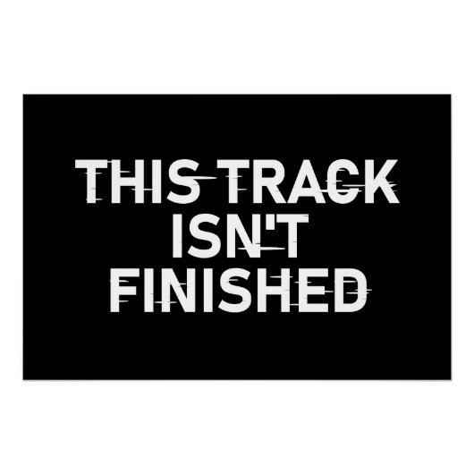 Dieser Track ist noch nicht fertig - Glitch Text D Poster (Vorderseite)