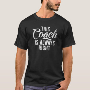 Dieser Trainer ist immer der richtige Sporttrainer T-Shirt