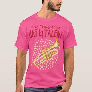 Dieser Trumpetist hat einen natürlichen Talent Tru T-Shirt