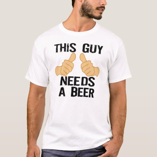 DIESER TYP BENÖTIGT EIN BIER T-Shirt (Vorderseite)