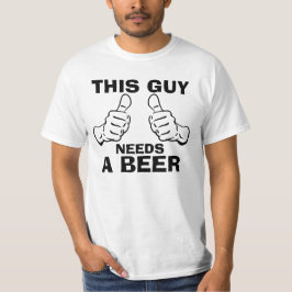 Dieser Typ benötigt eine Bier-Phrase T-Shirt