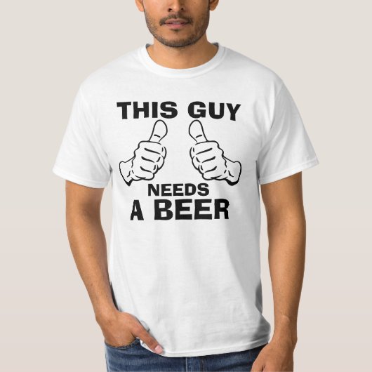 Dieser Typ benötigt eine Bier-Phrase T-Shirt (Vorderseite)
