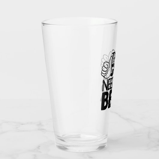 Dieser Typ braucht Bier Glas (Rechts)