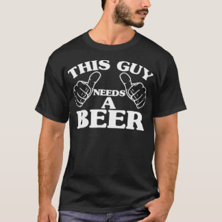 DIESER TYP BRAUCHT EIN BIERLIEBER T-Shirt
