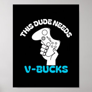 Dieser Typ braucht V-Buck Dollars Lustig Dieser Ty Poster