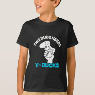 Dieser Typ braucht V Bucks Lustig Dieser Typ Für J T-Shirt
