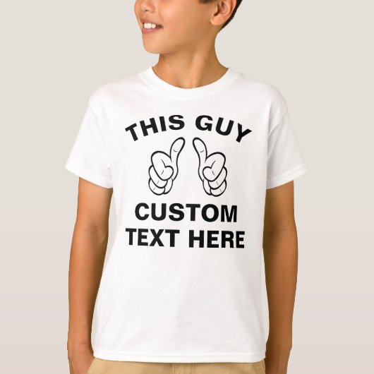 Dieser Typ fügt hier Ihren eigenen Text hinzu T-Shirt (Vorderseite)
