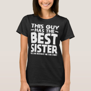 Dieser Typ hat die beste Schwester Bruder Matchi T-Shirt