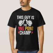 Dieser Typ ist der Pingpong-Champ T-Shirt (Vorderseite)