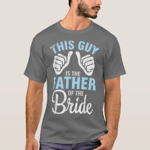 Dieser Typ ist der Vater des Bräutigams Ehemann T-Shirt
