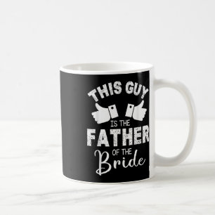 Dieser Typ ist der Vater des Bräutigams Kaffeetasse