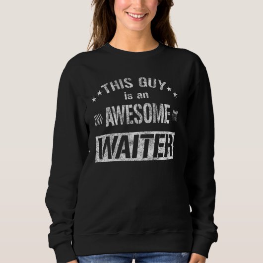 Dieser Typ ist ein Phantastischer Bedienserver-Bar Sweatshirt (Vorderseite)