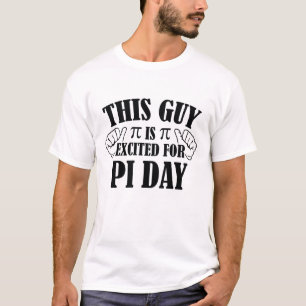 Dieser Typ ist für den Pi-Tag aufgeregt T-Shirt