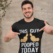 DIESER TYP KACKTE HEUTE T-Shirt