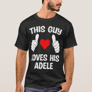 Dieser Typ Liebe seine Adele Girflfriend Ehefrau V T-Shirt