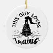Dieser Typ Lieben Bahn Lover Funny Train Keramik Ornament (Hinten)