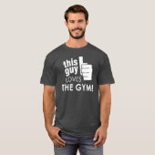 Dieser Typ-Lieben die Turnhalle! T-Shirt (Vorne ganz)