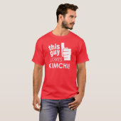 Dieser Typ-Lieben Kimchi! T-Shirt (Vorne ganz)