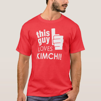 Dieser Typ-Lieben Kimchi! T-Shirt
