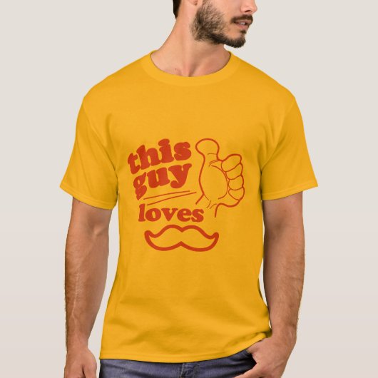 Dieser Typ Lieben Mustache T-Shirt (Vorderseite)