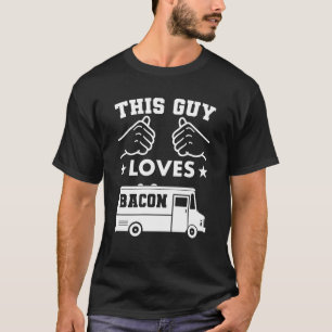 Dieser Typ liebt Bacon Trucks Lustig T-Shirt