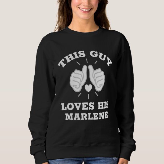 Dieser Typ liebt seine Marlene Sweatshirt (Vorderseite)