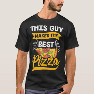 Dieser Typ macht die beste Pizza Funny Pizzeria Lo T-Shirt