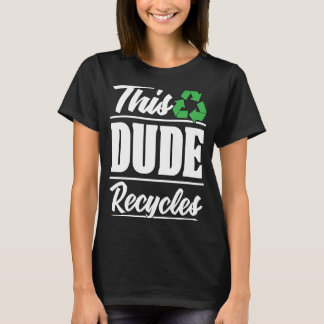 Dieser Typ Recycle Abfallbewirtschaftung Ökologisc T-Shirt