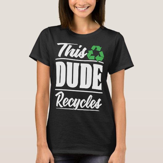 Dieser Typ Recycle Abfallbewirtschaftung Ökologisc T-Shirt (Vorderseite)