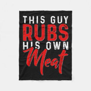 Dieser Typ Rubs sein eigenes Fleisch Funny Grillen Fleecedecke
