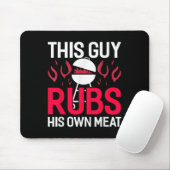 Dieser Typ Rubs sein eigenes Fleisch Funny Grillen Mousepad (Mit Mouse)