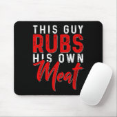 Dieser Typ Rubs sein eigenes Fleisch Funny Grillen Mousepad (Mit Mouse)