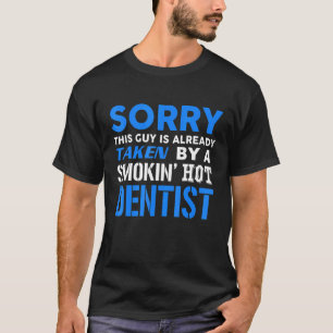 Dieser Typ von einem Smokin-Heiß-Zahnarzt genommen T-Shirt