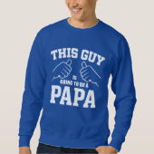 Dieser Typ wird Papa - neuer Papa Sweatshirt (Vorderseite)