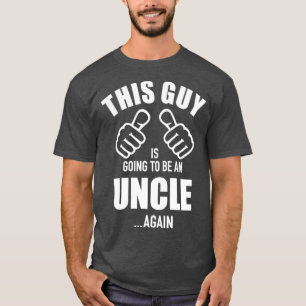 Dieser Typ wird wieder ein Onkel Schwangerschaft u T-Shirt
