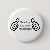 "Dieser Typ wurde geimpft" stockt auf den Knopf Button (Vorderseite)