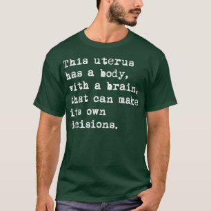 Dieser Uterus hat einen Körper mit einem Gehirn, d T-Shirt