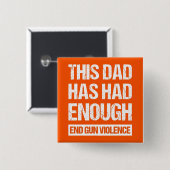 Dieser Vater hatte genug - die Waffen-Gewalt beend Button (Vorne & Hinten)