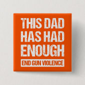 Dieser Vater hatte genug - die Waffen-Gewalt beend Button (Vorderseite)