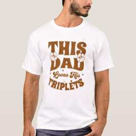 Dieser Vater Liebe seine Triplets-Väter tagsüber T-Shirt