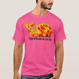 Dieser Wal brennt. T-Shirt