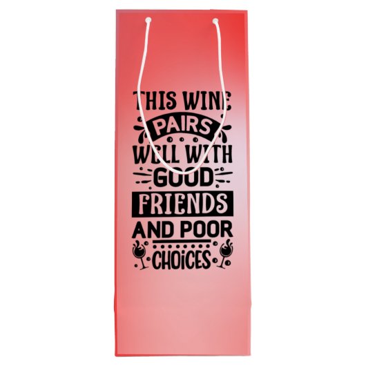 Dieser Wein passt gut zu guten Freunden Geschenktüte Für Weinflaschen (Rückseite)