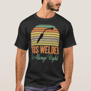 Dieser Welder ist immer richtig lustig Schweißen T-Shirt