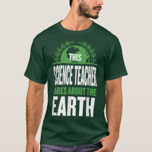 Dieser Wissenschaftslehrer kümmert sich um den Erd T-Shirt
