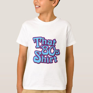 Dieses 80er-Shirt T-Shirt