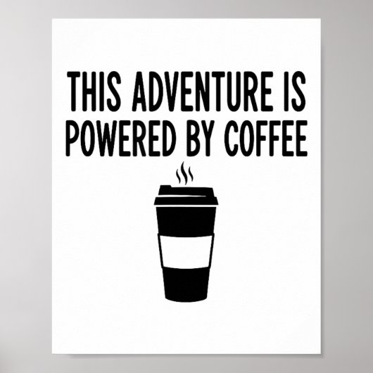 Dieses Abenteuer wird von Kaffee angetrieben Poster (Vorne)