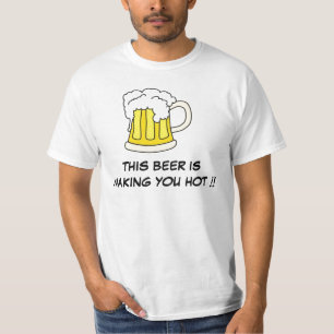 Dieses Bier macht dich heiß !! T-Shirt